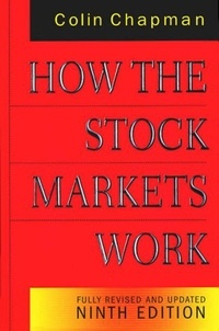 Colin Chapman - How the Stock Markets Work - Fully Revised and Updated Ninth Edition.