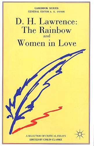 Colin Clarke - D.H. Lawrence: The Rainbow And Women In Love.