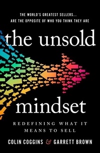 Colin Coggins et Garrett Brown - The Unsold Mindset - Redefining What It Means to Sell.