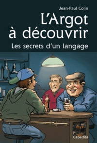  Colin/colin - L'argot a decouvrir, les secrets d'un langage.