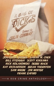  Colin Conway et  Jonathan Brown - A Bag of Dick's - a 509 Crime Anthology, #2.