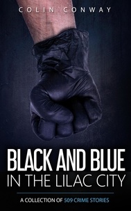  Colin Conway - Black and Blue in the Lilac City - The 509 Crime Stories, #8.