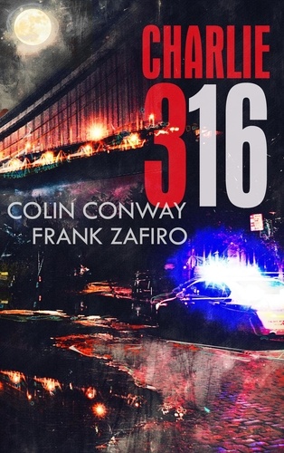  Colin Conway et  Frank Zafiro - Charlie-316 - The Charlie-316 Series, #1.