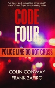  Colin Conway et  Frank Zafiro - Code Four - The Charlie-316 Series, #4.