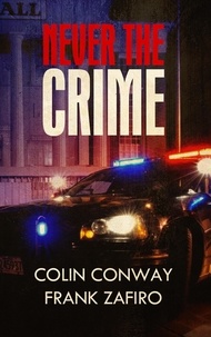  Colin Conway et  Frank Zafiro - Never the Crime - The Charlie-316 Series, #2.