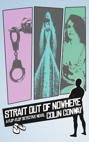  Colin Conway - Strait Out of Nowhere - The Flip-Flop Detective, #3.
