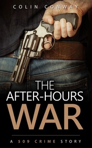  Colin Conway - The After-Hours War - The 509 Crime Stories, #10.