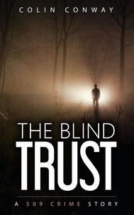  Colin Conway - The Blind Trust - The 509 Crime Stories, #3.