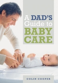 Colin Cooper - A Dad's Guide to Babycare.
