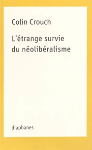 L'étrange survie du néolibéralisme