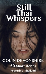  Colin Devonshire - Still Thai Whispers - Thai Whispers, #1.