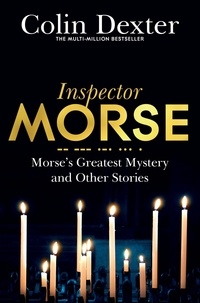 Colin Dexter - Morse's Greatest Mystery and Other Stories.