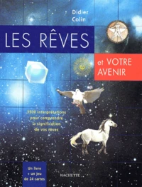Les Reves Et Votre Avenir. 3500 Interpretations Immediates De Vos Reves