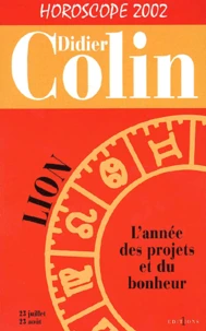 Lion, L'Annee Des Projets Et Du Bonheur. Horoscope 2002