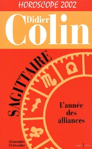Sagittaire, L'Annee Des Alliances. Horoscope 2002