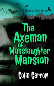 The Axeman of Manslaughter Mansion