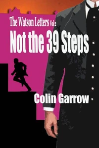 The Watson Letters - Volume 2: Not the 39 Steps