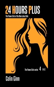 Nouveaux ebooks téléchargement gratuit 24 Hours Plus  - The Flower Girls series, #4 (French Edition) par Colin Ginn ePub