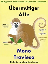  Colin Hann - Bilinguales Kinderbuch in Deutsch und Spanisch: Übermütiger Affe hilft Herrn Tischler - Mono Travieso ayuda al Sr. Carpintero (Die Serie zum Spanisch lernen).