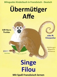  Colin Hann - Bilinguales Kinderbuch in Französisch - Deutsch: Übermütiger Affe hilft Herrn Tischler — Singe Filou aide M. Charpentier. Mit Spaß Französisch lernen.