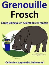  Colin Hann - Conte Bilingue en Allemand et Français: Grenouille - Frosch. Collection apprendre l'allemand. - Apprendre l'allemand pour les enfants, #1.