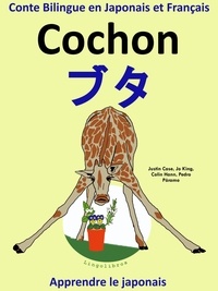  Colin Hann - Conte Bilingue en Japonais et Français : Cochon — ブタ (Collection apprendre le japonais).