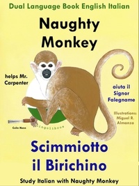  Colin Hann - Dual Language Book English Italian: Naughty Monkey Helps Mr. Carpenter - Scimmiotto il Birichino aiuta il Signor Falegname (Learn Italian Collection) - Study Italian with Naughty Monkey, #1.