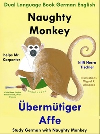  Colin Hann - Dual Language English German: Naughty Monkey Helps Mr. Carpenter - Übermütiger Affe hilft Herrn Tischler - Learn German Collection - Study German with Naughty Monkey, #1.
