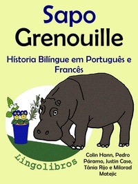  Colin Hann - Hístoria Bilíngue em Português e Francês: Sapo - Grenouille. Serie Aprender Francês..