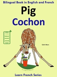  Colin Hann - Learn French: French for Kids. Bilingual Book in English and French: Pig - Cochon. - Learn French for Kids., #2.
