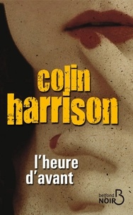 Colin Harrison - L'heure d'avant.