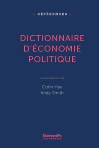 Colin Hay - Dictionnaire d'économie politique - Capitalisme, institutions, pouvoir.