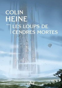 Colin Heine - Les Loups de cendres mortes.