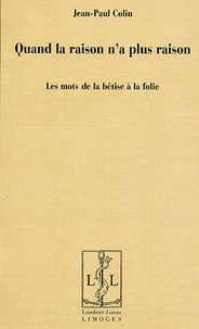 Quand la raison n'a plus raison