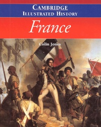 Colin Jones - The Cambridge Illustrated History Of France.