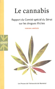 Le Cannabis. Rapport Du Comite Special Du Senat Sur Les Drogues Illicites, Version Abregee