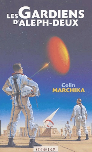 Colin Marchika - Les gardiens d'Aleph-Deux.