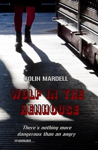  Colin Mardell - Wolf In The Henhouse.