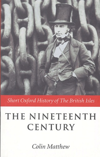 Colin Matthew - The nineteenth century - Short Oxford History of The British Isles.