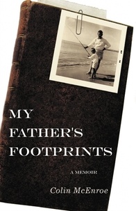 Colin McEnroe - My Father's Footprints - A Memoir.