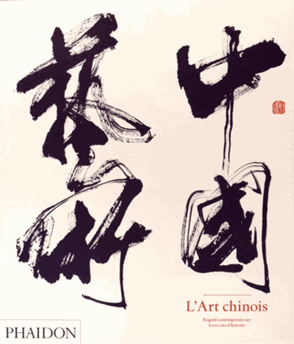 Colin Mckenzie et Keith Pratt - L'art chinois - Regard contemporain sur 6 000 ans d'histoire.