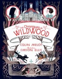 Colin Meloy - Les chroniques de Wildwood Tome 2 : Retour à Wildwood.
