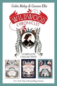 Colin Meloy et Carson Ellis - Wildwood Chronicles Complete Collection - Wildwood, Under Wildwood, Wildwood Imperium.