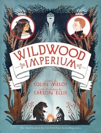 Colin Meloy et Carson Ellis - Wildwood Imperium.
