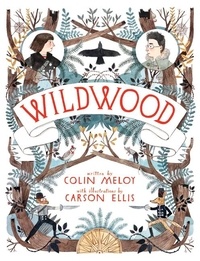 Colin Meloy et Carson Ellis - Wildwood.