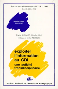 Exploiter L'Information Au Cdi. Une Activite Transdisciplinaire, 2eme Edition 1992