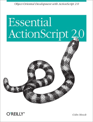 Colin Moock - Essential ActionScript 2.0 - Object-Oriented Development with ActionScript 2.0.