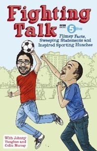 Colin Murray et Johnny Vaughn - Fighting Talk - Flimsy Facts, Sweeping Statements and Inspired Sporting Hunches.