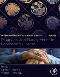 Colin R. Martin et Victor R. Preedy - Diagnosis and Management in Parkinson's Disease: The Neuroscience of Parkinson's - Volume 1.
