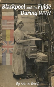 Blackpool and the Fylde During WW1